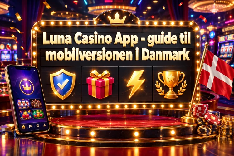 App Luna Casino - guide til mobilversionen i Danmark
